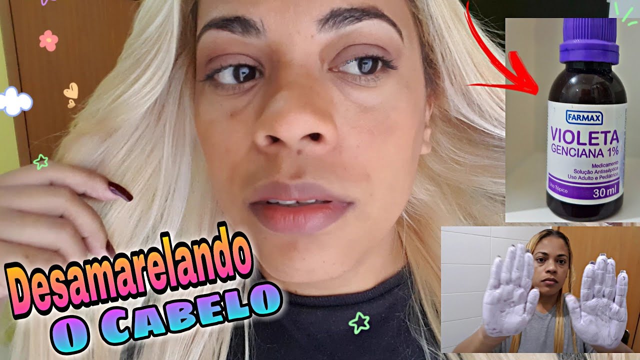 DESAMARELANDO O CABELO COM VIOLETA GENCIANA