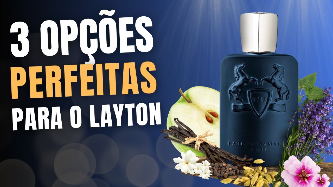 TRÊS OPÇÕES PARA O LAYTON DE PARFUMS DE MARLY