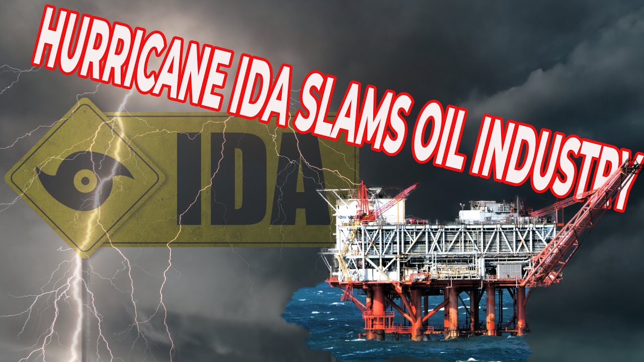 Hurricane Ida Slams Oil Industry