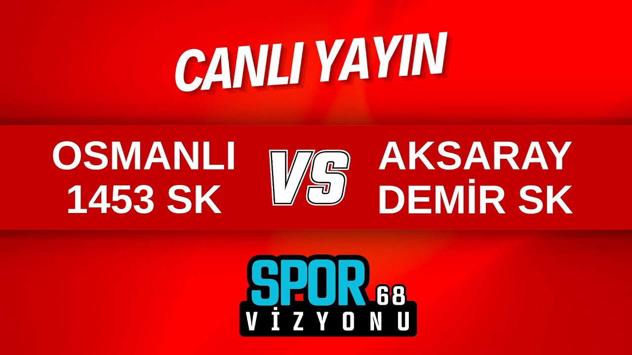 OSMANLI 1453 SK - AKSARAY DEMİR SK AKSARAY AMATÖR LİG MAÇI