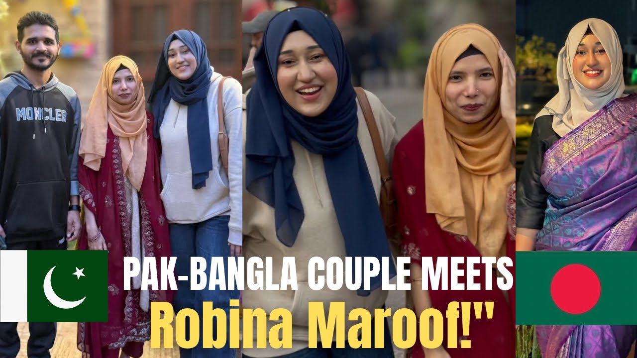 PAK-BANGLA Couple MEETS Robina Maroof! 🇵🇰🇧🇩@robina_maroof 