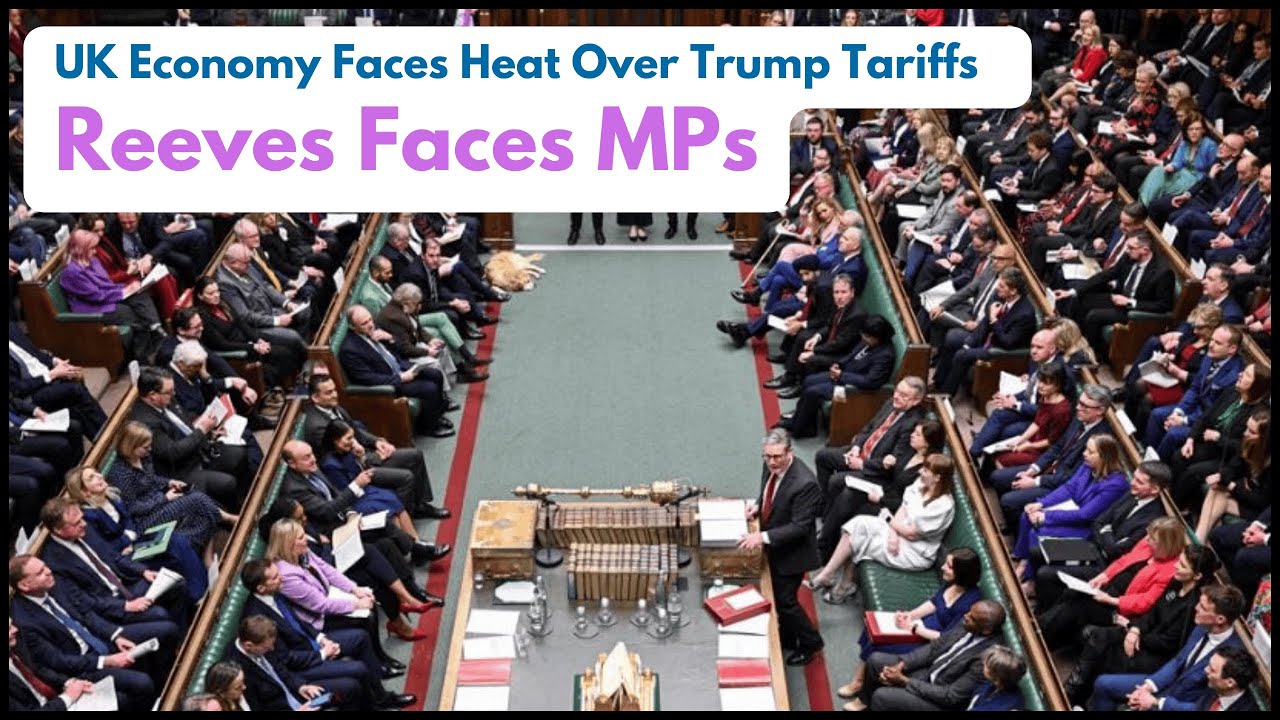 Rachel Reeves Faces Parliament: UK Economy & Trump Tariffs