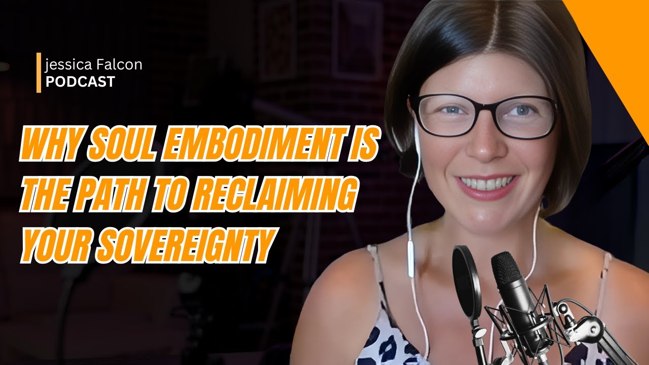Why Soul Embodiment is the Path to Reclaiming your Sovereignty