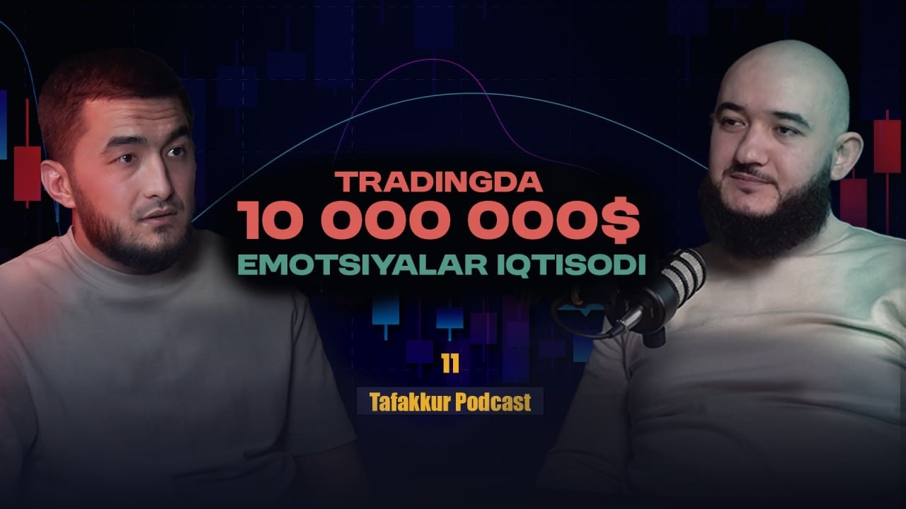 Tafakkur Podcast. #11 Nodirjon Dehkanov. Trading psihologiyasi.