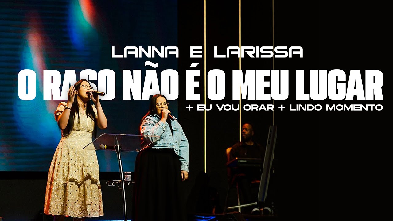 LANNA & LARISSA  | ministração O Raso não é o meu lugar (ADVEC Sorocaba)