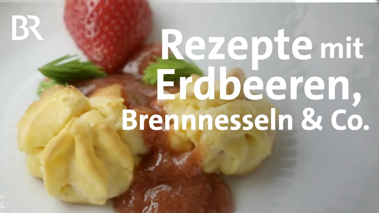 Koch-Experimente im Frühsommer: Paul Enghofer probiert ein Erdbeer-Profiteroles-Rezept | BR