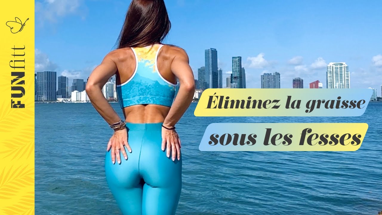 Élimine la graisse ou les bourrelets qui s'accumulent juste sous les fesses.