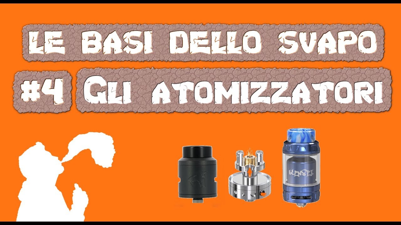 #4 Gli atomizzatori - Le basi dello svapo