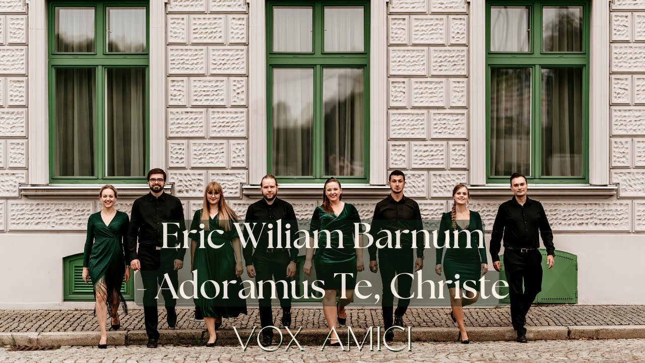 Adoramus Te, Christe - E. W. Barnum (VOX AMICI)