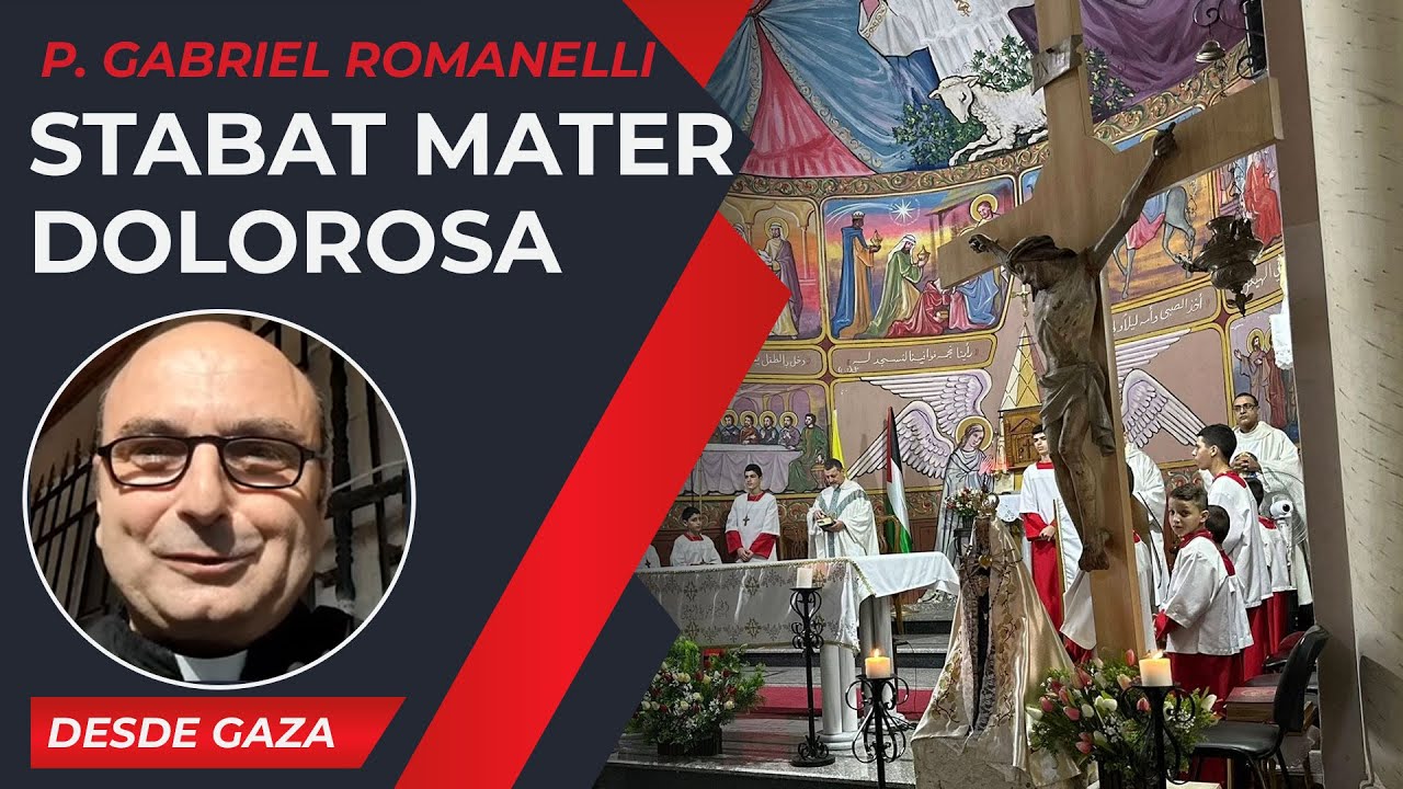 Stabat Mater Dolorosa [15 Sep] – Cristianos en Gaza - P Gabriel Romanelli