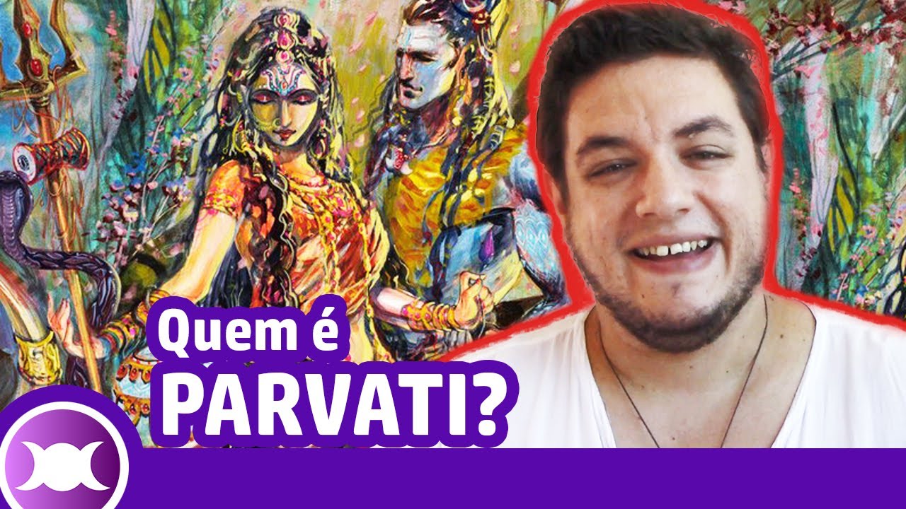 HISTÓRIA DE PARVATI - Deusa do Amor Indiana / Hindu
