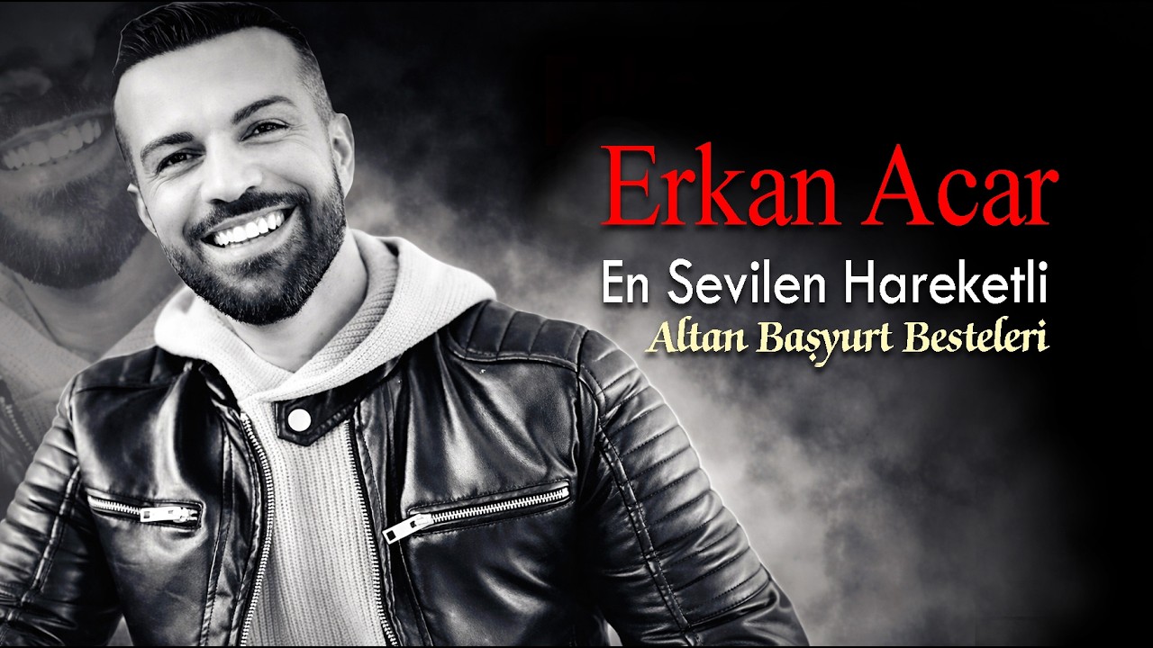 En Sevilen Hareketli Altan Başyurt Besteleri / ERKAN ACAR / Yeni Playlist Hızlı Versiyon