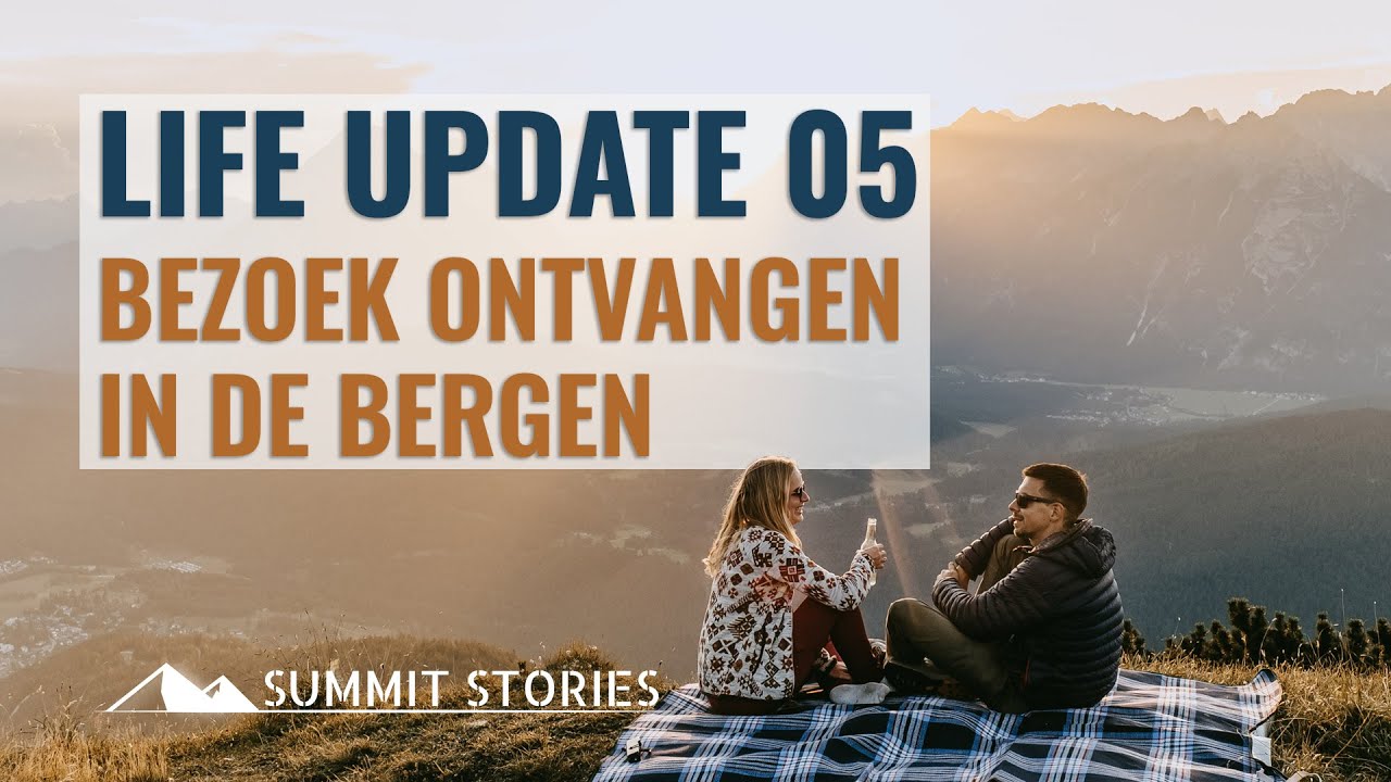 Life Update 05: Bezoek in de Oostenrijkse bergen