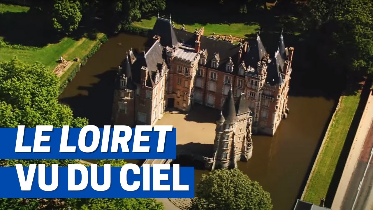 Le Loiret vu du ciel 🚁 HD