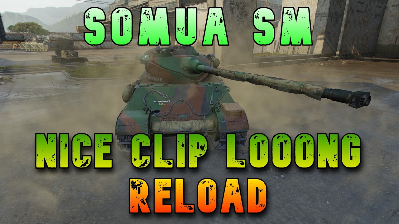 Somua SM Nice Clip Long Reload ll Wot Console   World of Tanks Modern Armor
