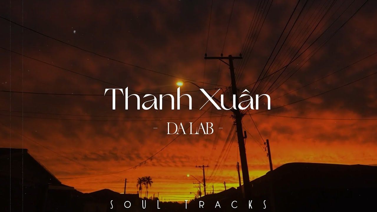 Thanh Xuân, Suýt Nữa Thì, Thằng Điên, 3107 2, Yêu 5 - Những Bản Hits Cực Chill Gây Nghiện Hay Nhất