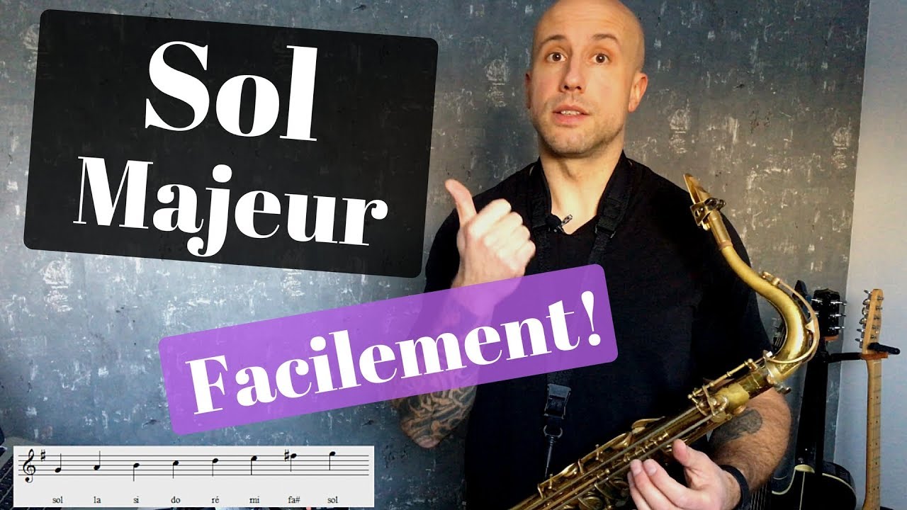 Apprendre, Comprendre et Maîtriser la gamme de Sol au Saxophone