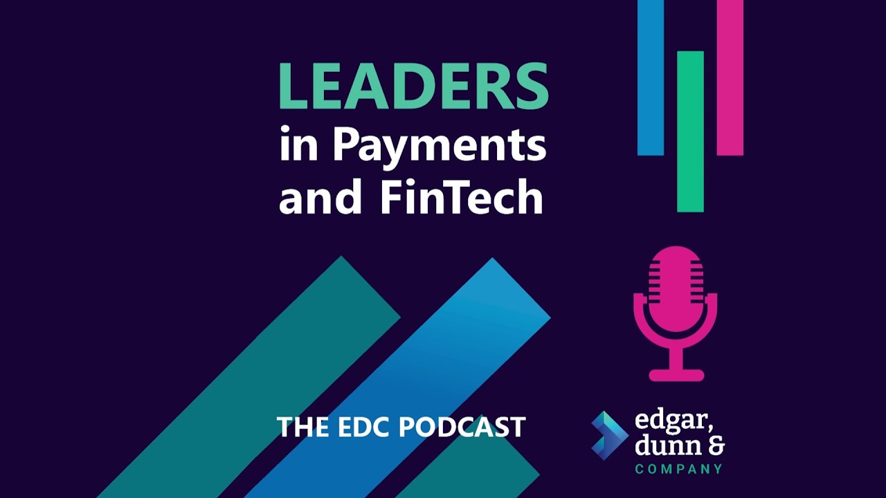 Stablecoins and the Future of Payments - Leaders in Payments and Fintech (The EDC Podcast)