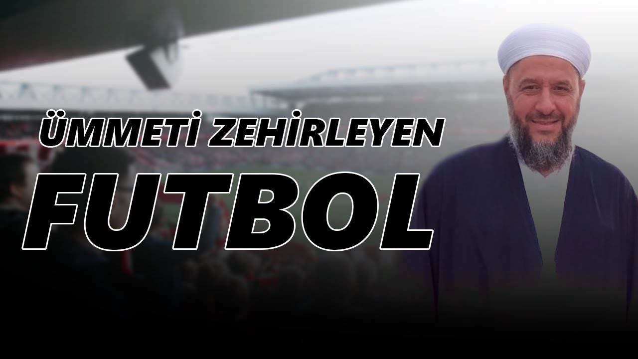 Futbol İzlemenin Hükmü Nedir ? | İsmail Hünerlice Hoca
