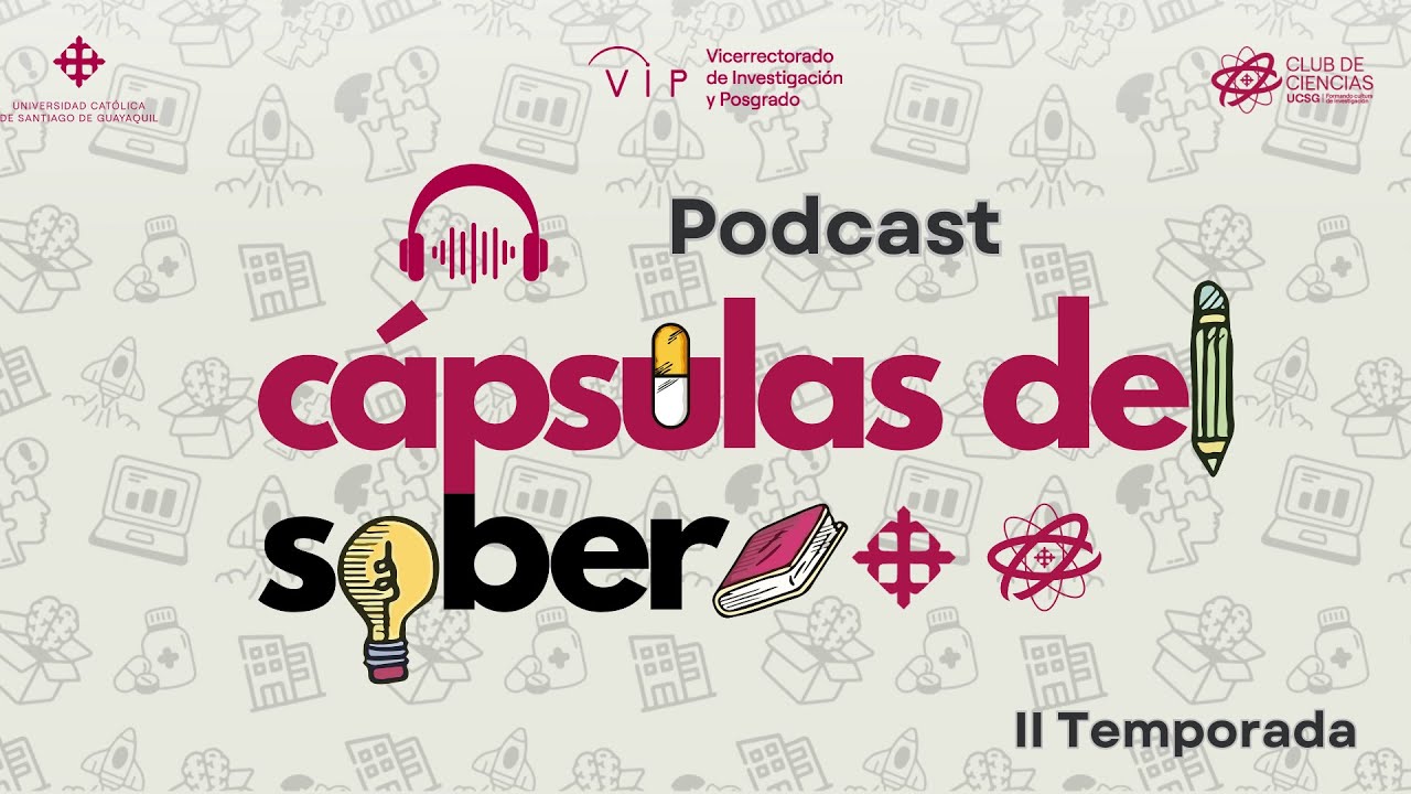 Ep 8. Ciencia desde la U: Investigaciones que Transforman | UCSG
