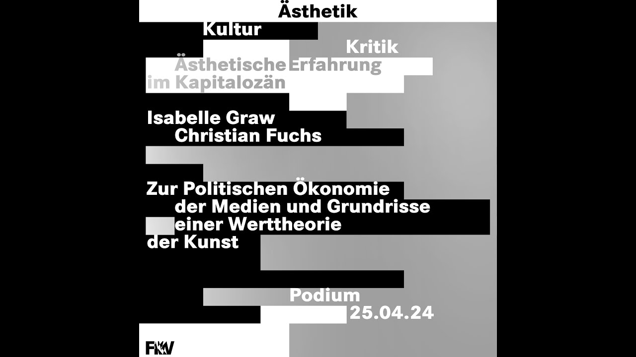 „Zur Politischen Ökonomie der Medien & Grundrisse einer Werttheorie der Kunst“ | I. Graw & C. Fuchs