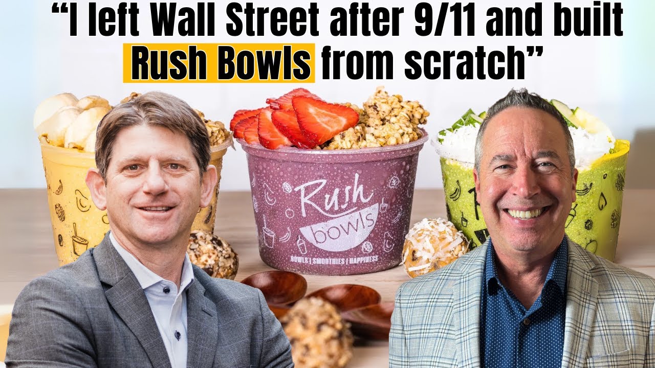 Rush Bowls CEO Reveals How to Build a Healthy Fast Food Franchise That Actually Works