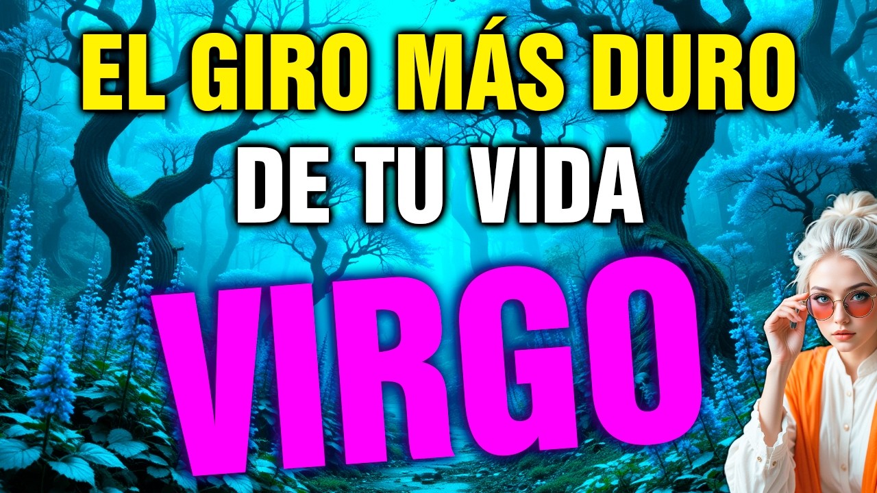 virgo 😲 SI TIENES entre 35 y 70 AÑOS… lo que viene será INTENSO 😨