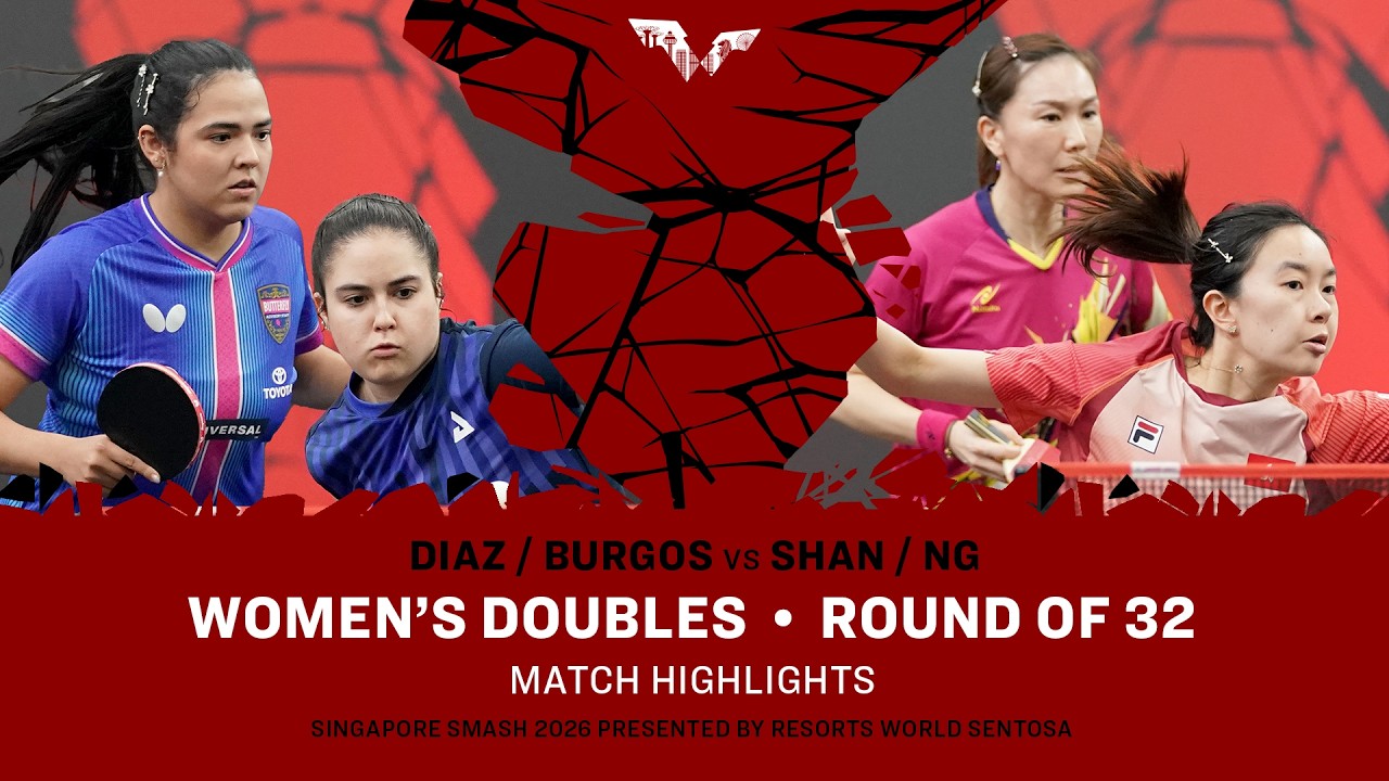 Diaz/Burgos vs Shan/Ng | WD R32 | #WTTSingapore2026
