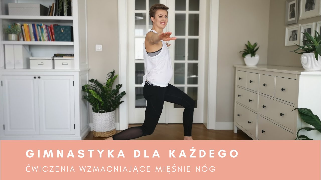 GIMNASTYKA DLA KAŻDEGO- wzmacniamy mięśnie nóg