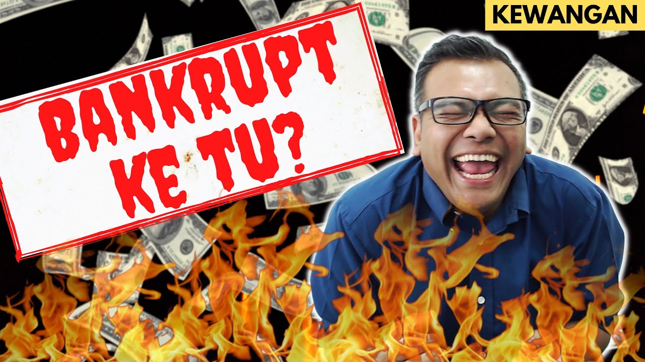 Bankrupt ke tu? Apa yang anda perlu tahu? [Hutang] Takut weh!