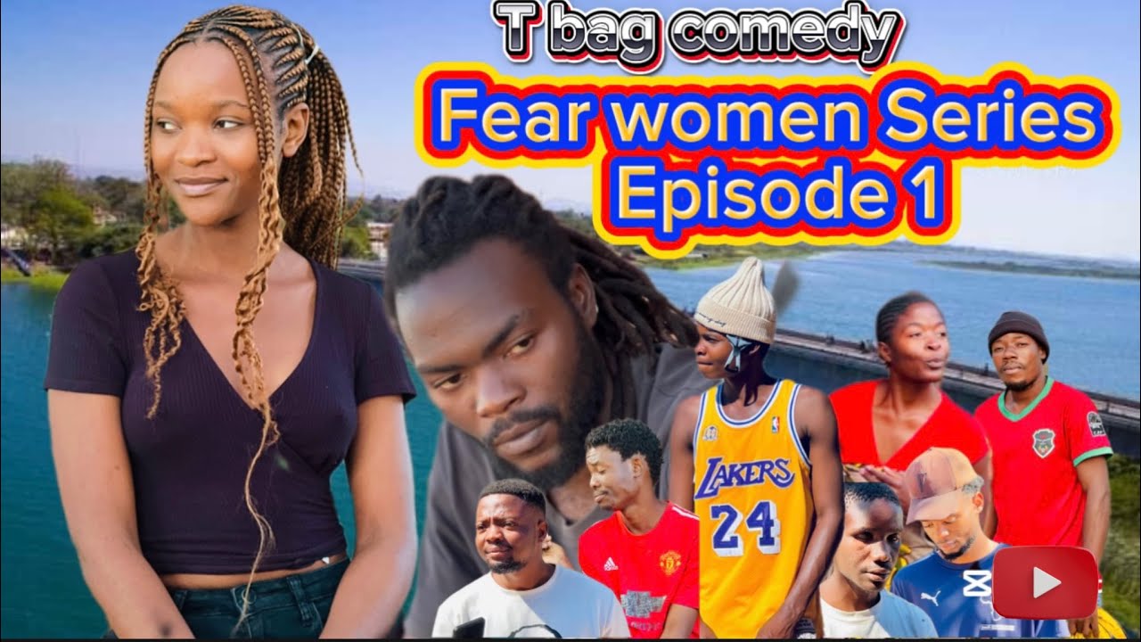 T-BaG ComedY: Fear Women EpiSoDe 1 ( Series) #malawi ( Best Comedy)
