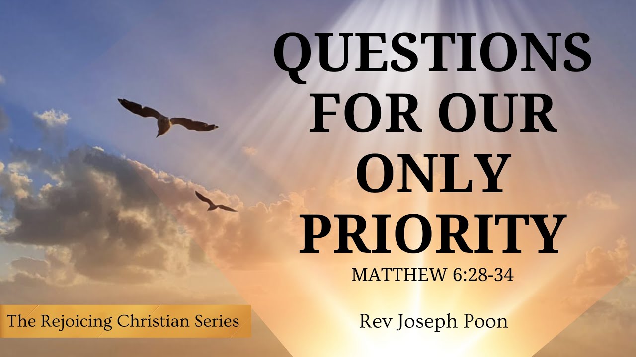 Questions For Our Only Priority | 23 DEC 2025 | Rev Joseph Poon