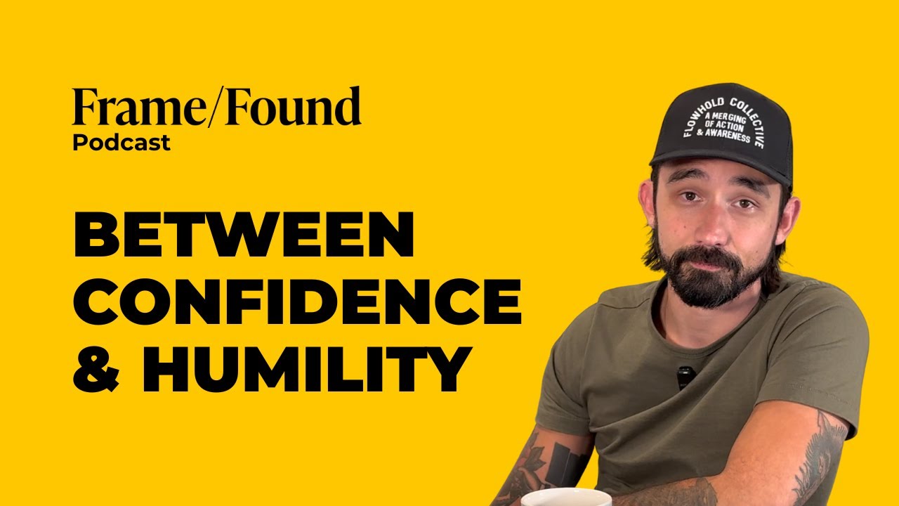 Certainty, Humility, and the Space Between | Frame/Found | EP 5