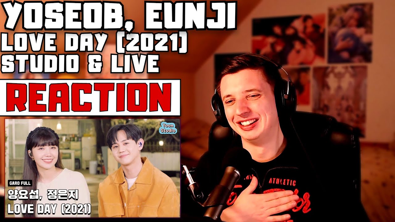 BEST FRIEND (Yang Yoseob, Jeong Eunji (양요섭, 정은지) - LOVE DAY (2021) Studio & Live Version | REACTION)