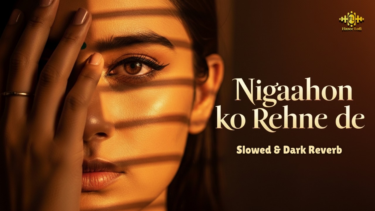 Nigaahon Ko Rehne De | Dark Sufi Remake | Deep Emotional Sufi | Fizzee Lofi | Female Version