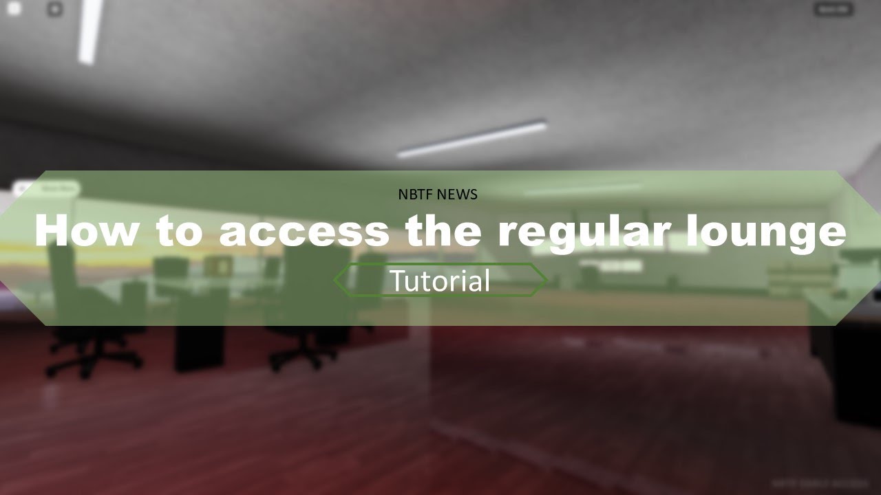 What is the regular lounge?  : NBTF Roblox