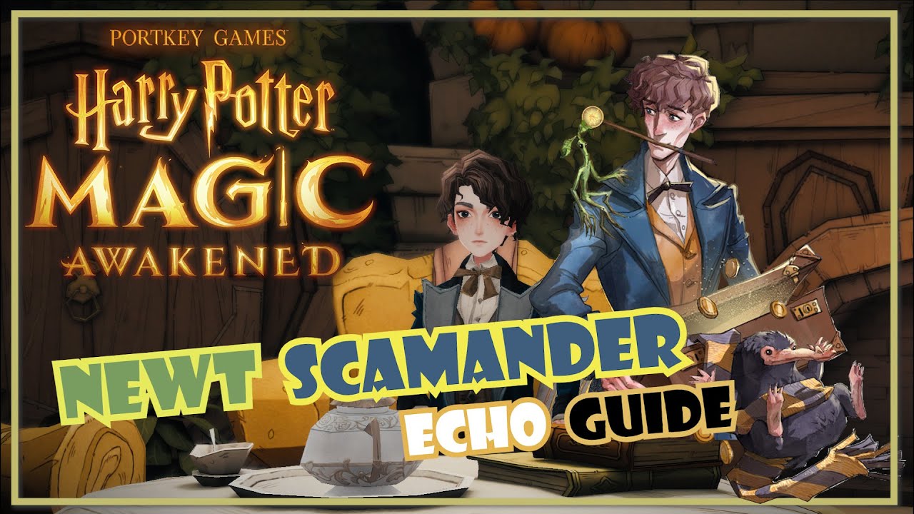 Newt Scamander Echo Guide .*+. Harry Potter : Magic Awakened (Global + พากย์ไทย)