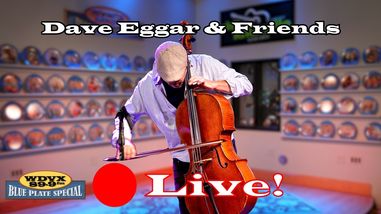Dave Eggar & Friends - Live on The WDVX Blue Plate Special 12/23/2025