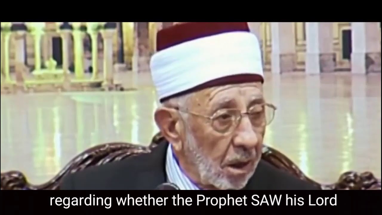 Did the prophet PBUH see Allah SWT on the night of Isra' and Mi'raj? | Shaykh Said al Buti
