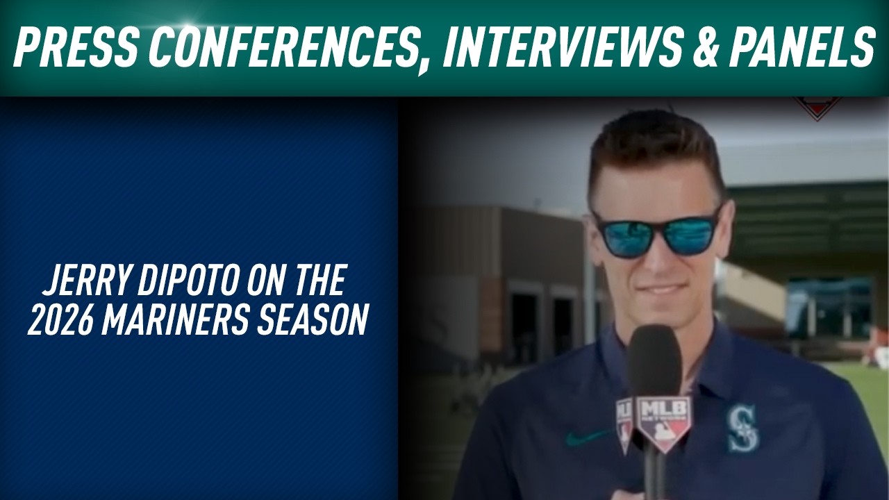 Jerry Dipoto on the Seattle Mariners 2026 Season