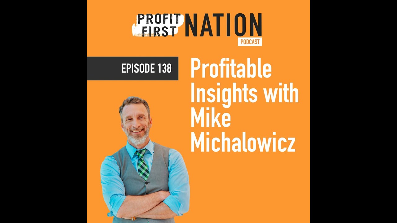 Ep. 138- Profitable Insights with Mike Michalowicz