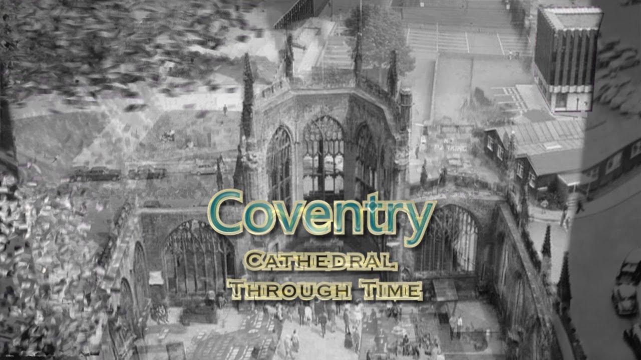 Coventry Cathedral Through Time (2019 to 1940)