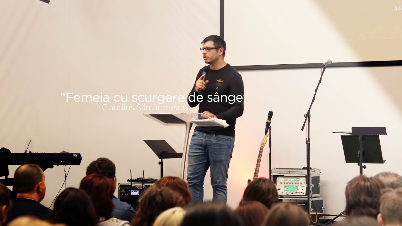 10 Martie 2019 - „Femeia cu scurgere de sânge” - Claudius Sămărtinean