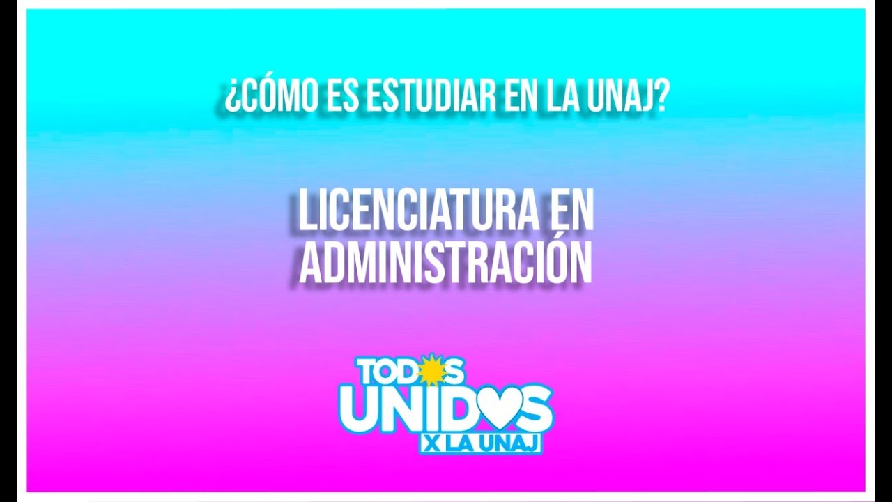 LICENCIATURA EN ADMINISTRACIÓN || UNAJ
