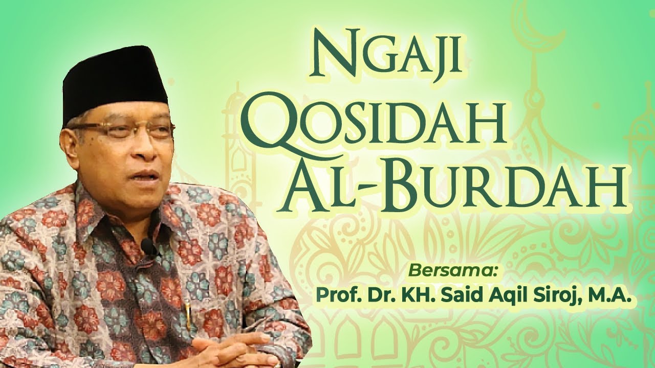 🔴(LIVE) NGAJI KITAB QOSIDAH AL BURDAH BERSAMA KH SAID AQIL SIROJ #12