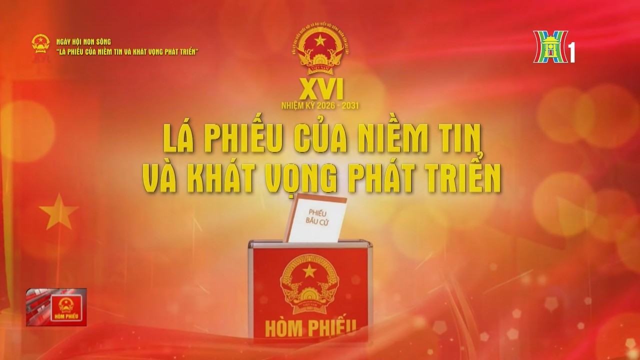 Lá phiếu của niềm tin và khát vọng phát triển | Tin tức