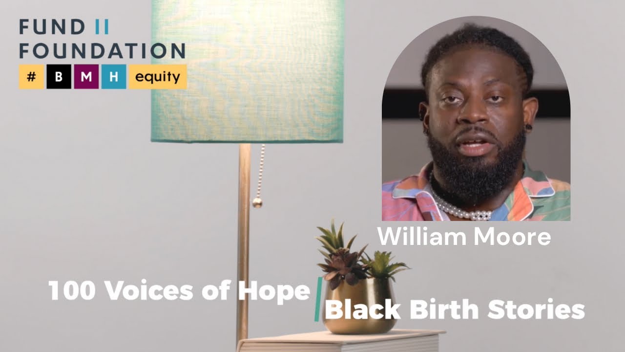 100 Voices of Hope: Black Birth Stories- William Moore