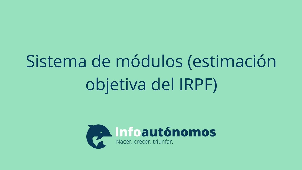 Sistema de Módulos (estimación objetiva del IRPF) para autónomos