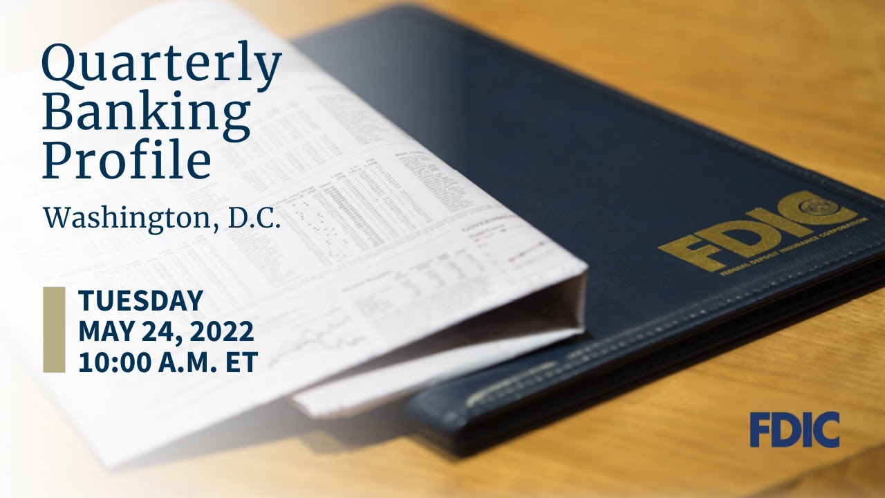 FDIC Quarterly Banking Profile (1st Quarter 2022)