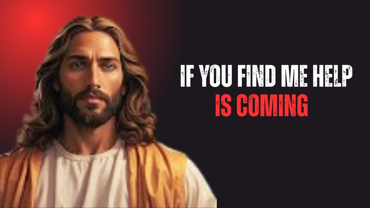 God Says- IF YOU FIND ME HELP IS COMING... | Gods Message Today | God's Message Now For You Today